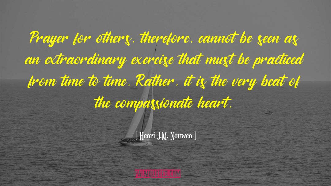 Compassionate Heart quotes by Henri J.M. Nouwen