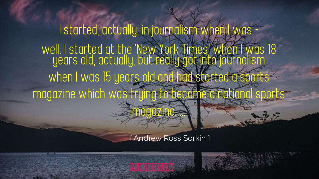 Compassionate Journalism quotes by Andrew Ross Sorkin