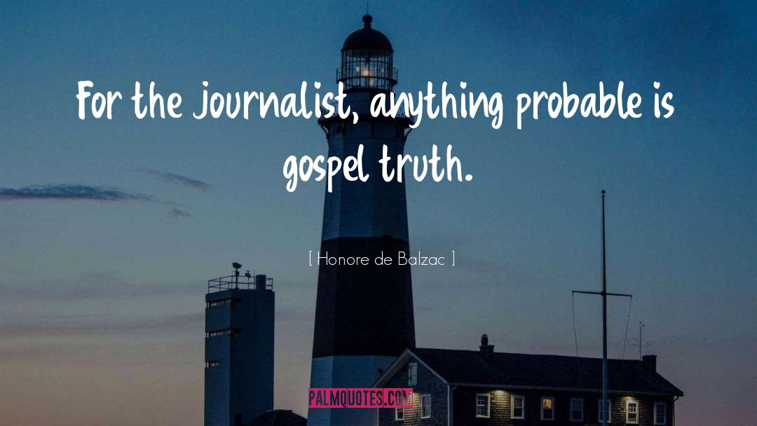 Compassionate Journalism quotes by Honore De Balzac