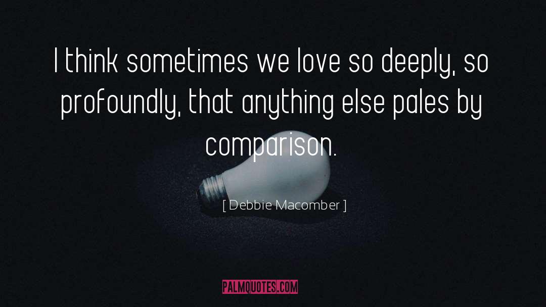 Compassionate Love quotes by Debbie Macomber