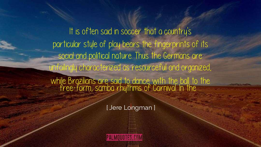 Compassionate Political System quotes by Jere Longman