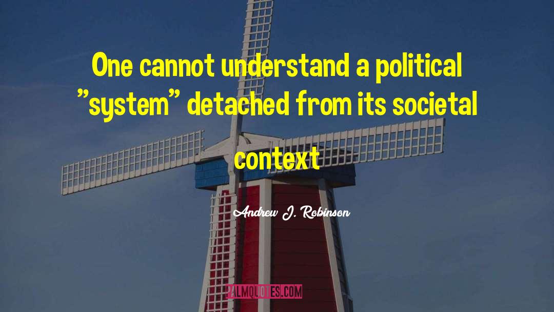 Compassionate Political System quotes by Andrew J. Robinson