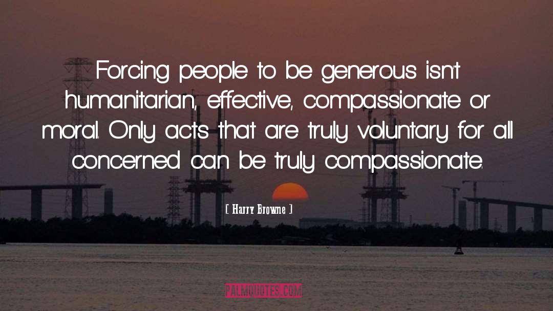 Compassionate quotes by Harry Browne