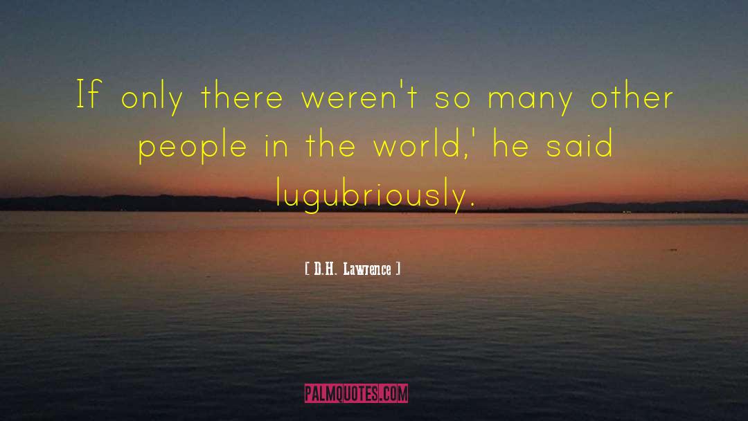 Compassionate World quotes by D.H. Lawrence