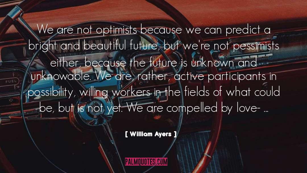 Compelled quotes by William Ayers