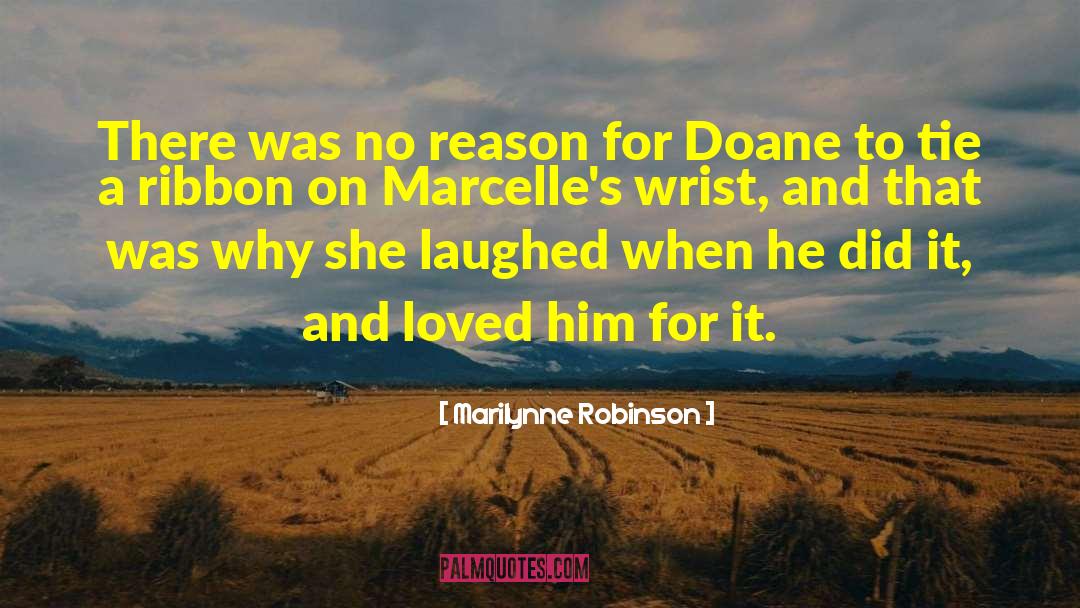 Compelling Reason quotes by Marilynne Robinson