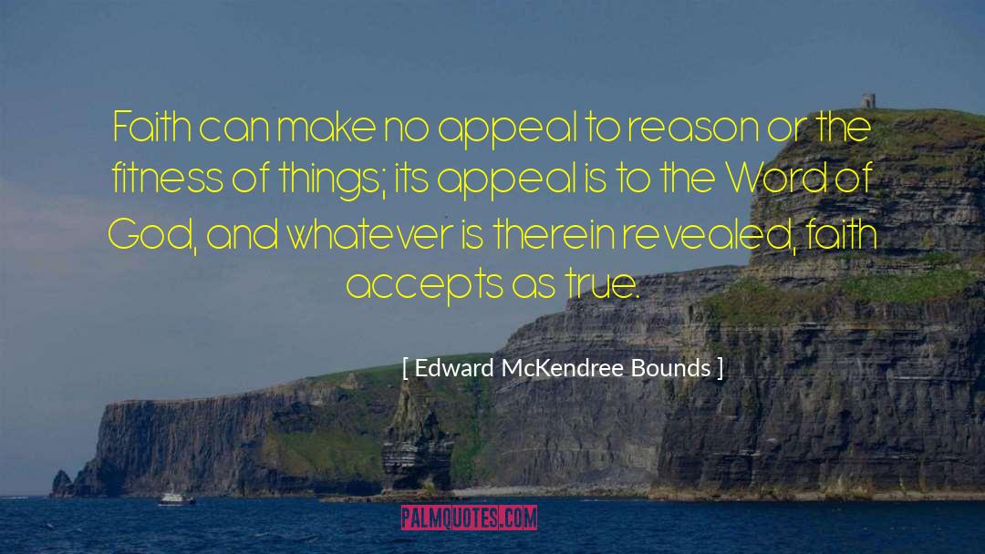 Compelling Reason quotes by Edward McKendree Bounds