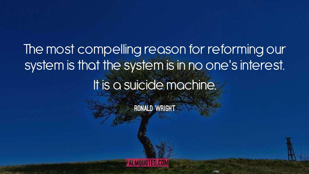 Compelling Reason quotes by Ronald Wright