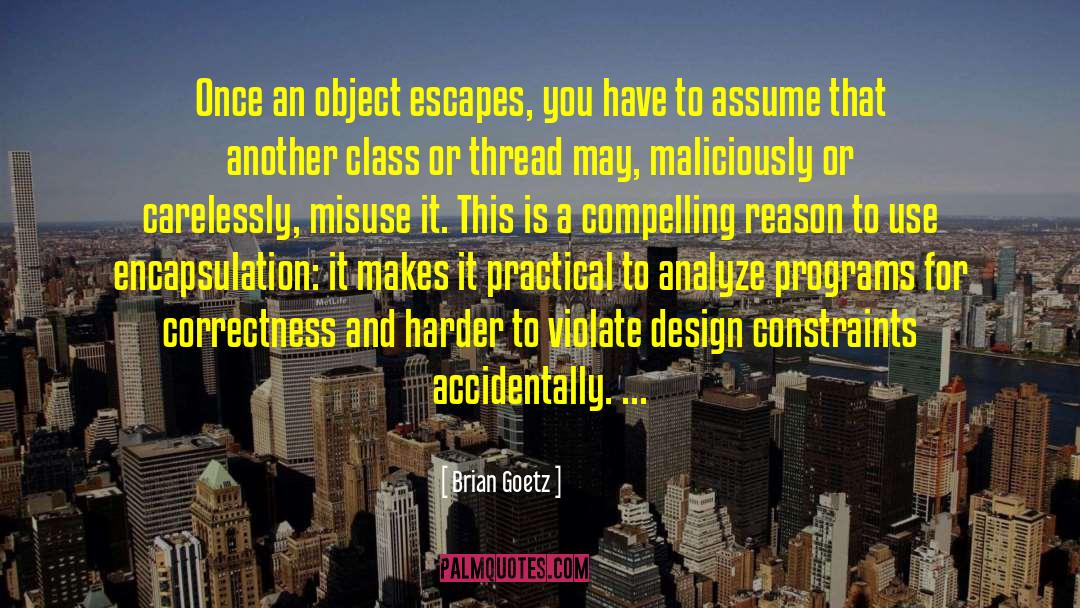 Compelling Reason quotes by Brian Goetz