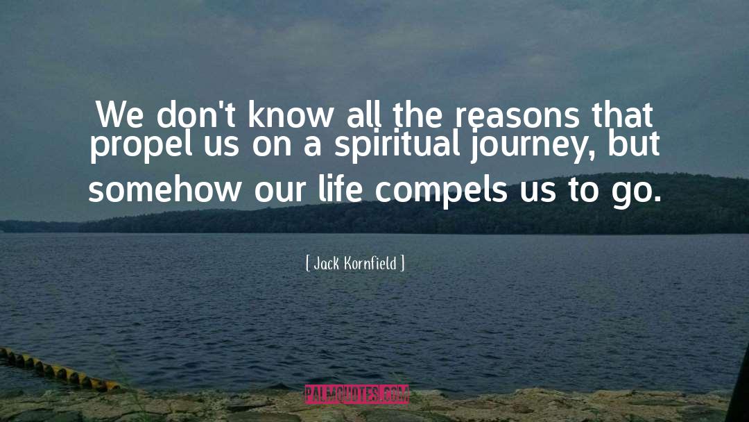 Compels quotes by Jack Kornfield