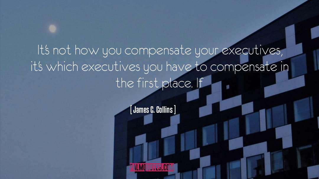 Compensate quotes by James C. Collins