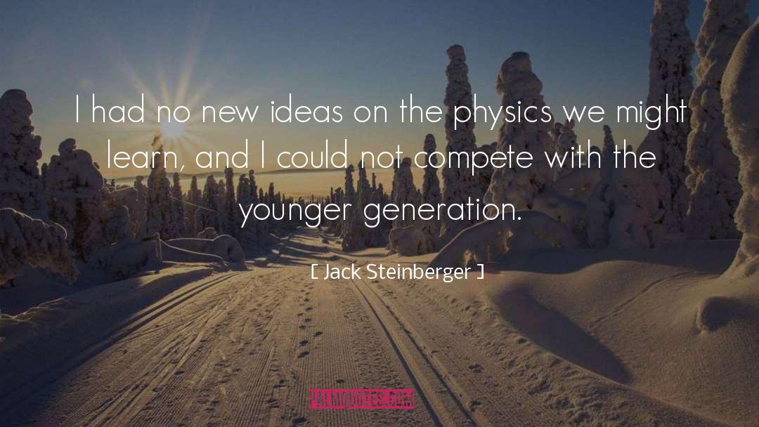 Compete quotes by Jack Steinberger