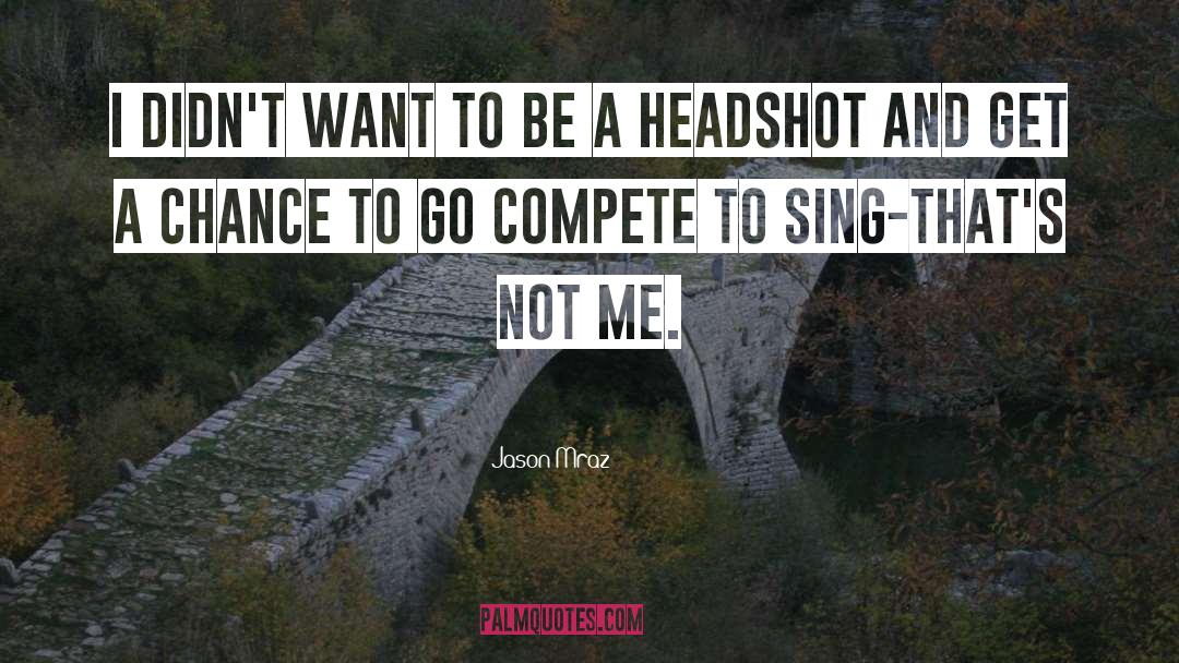 Compete quotes by Jason Mraz