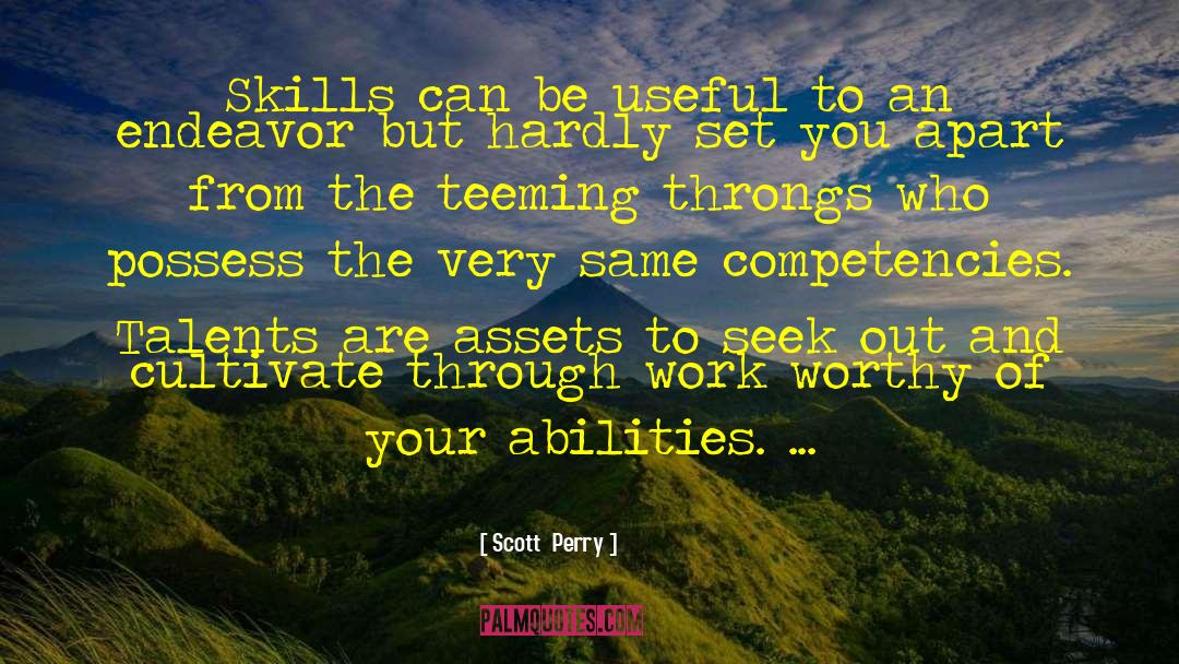 Competencies quotes by Scott  Perry