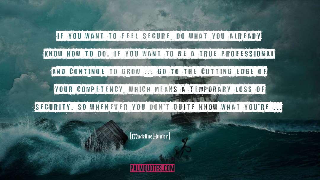 Competency quotes by Madeline Hunter