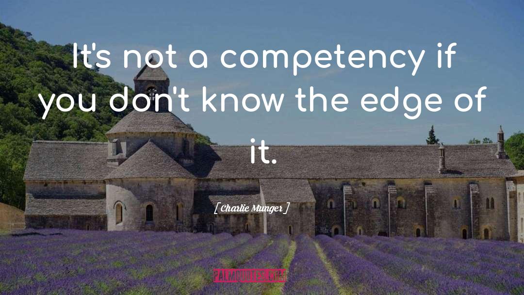 Competency quotes by Charlie Munger