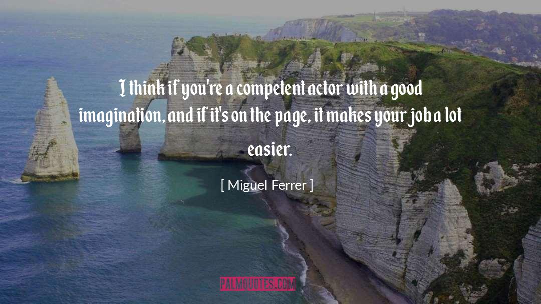 Competent quotes by Miguel Ferrer