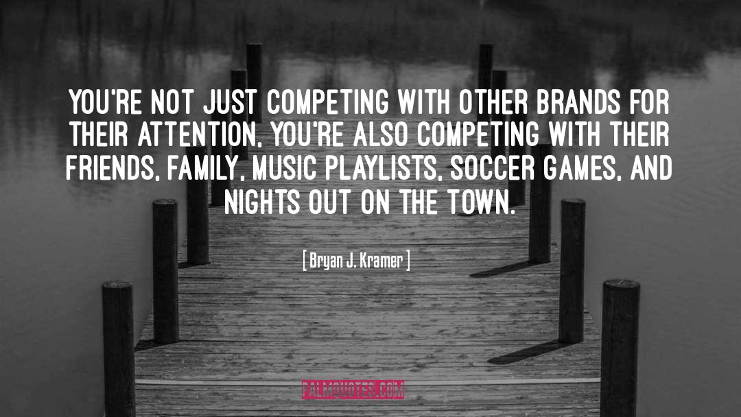 Competing quotes by Bryan J. Kramer