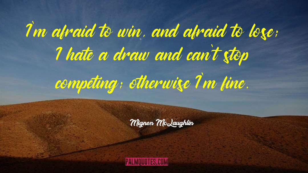 Competing quotes by Mignon McLaughlin