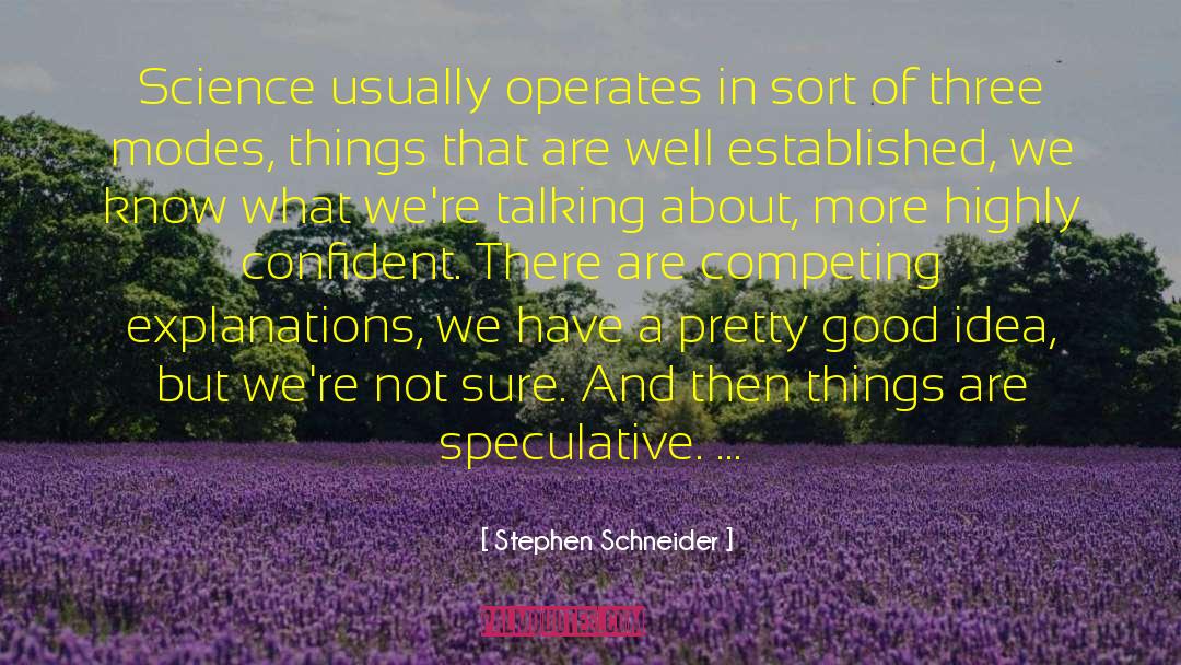 Competing quotes by Stephen Schneider