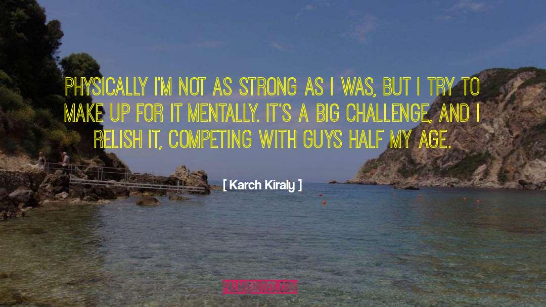 Competing With Others quotes by Karch Kiraly