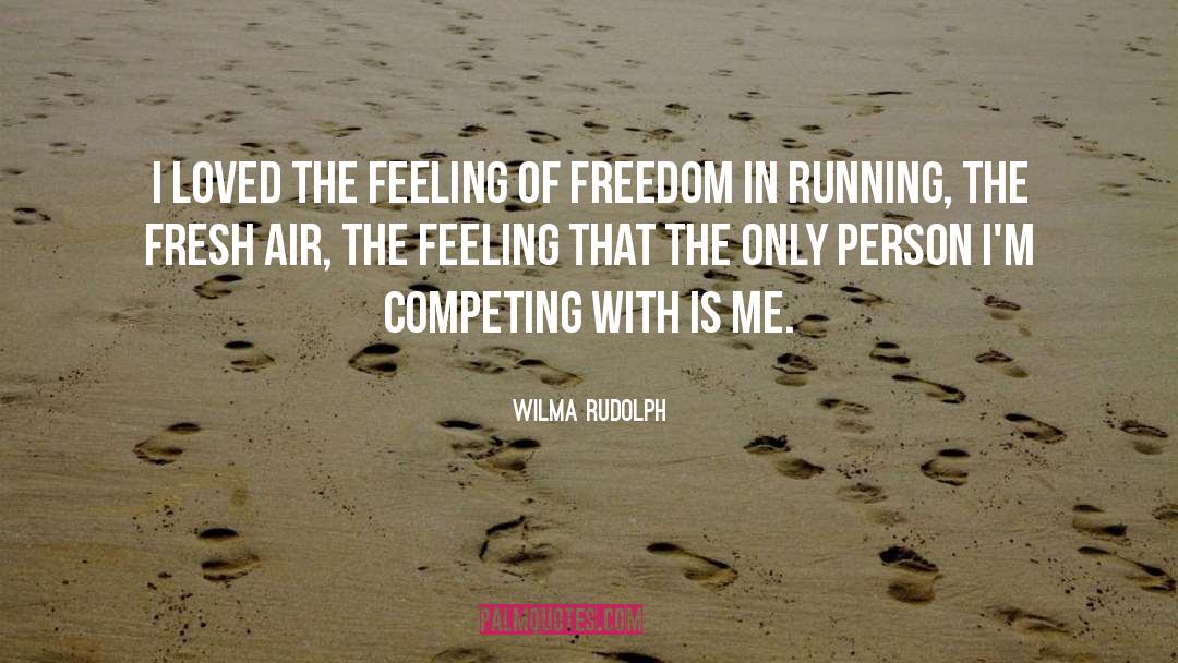 Competing With Yourself quotes by Wilma Rudolph