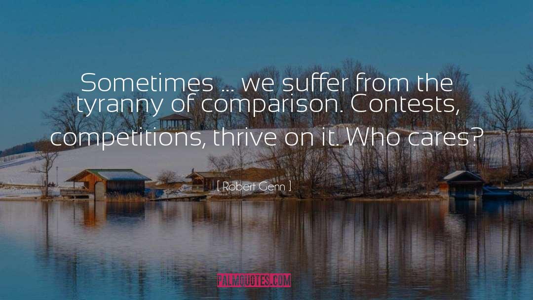 Competition And Comparison quotes by Robert Genn