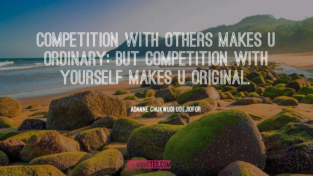 Competition quotes by Adanne Chukwudi Udejiofor