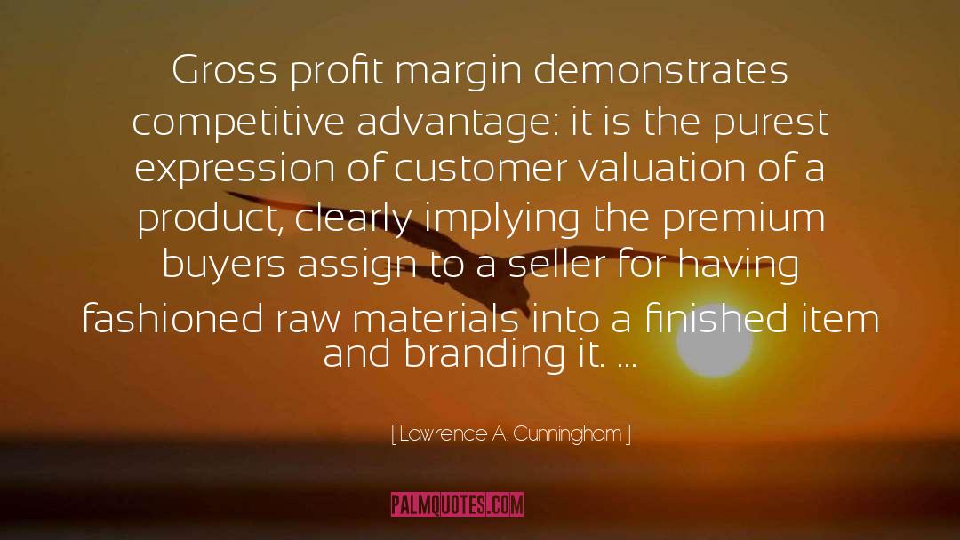 Competitive Advantage quotes by Lawrence A. Cunningham