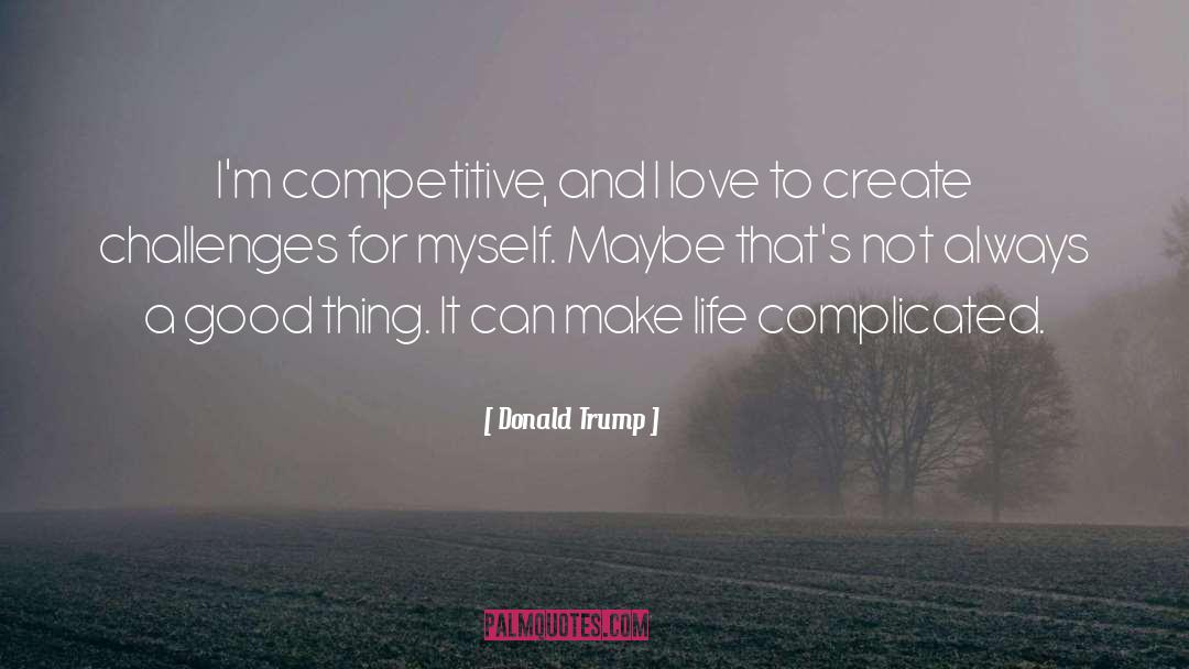 Competitive Jealousy quotes by Donald Trump