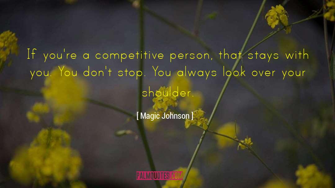 Competitive Person quotes by Magic Johnson