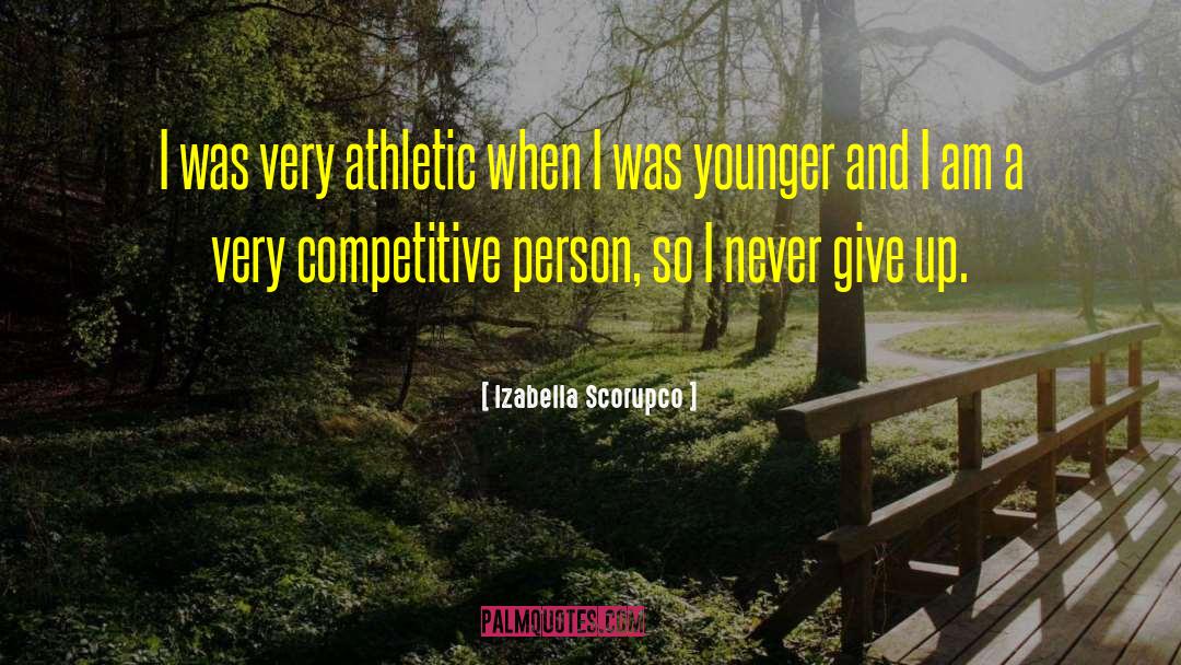 Competitive Person quotes by Izabella Scorupco
