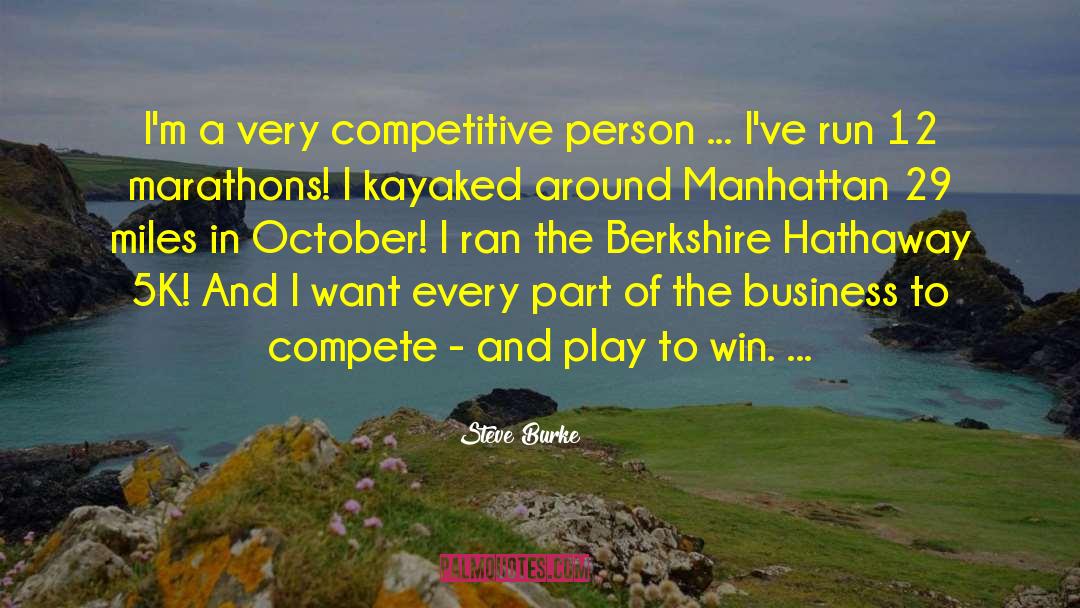 Competitive Person quotes by Steve Burke