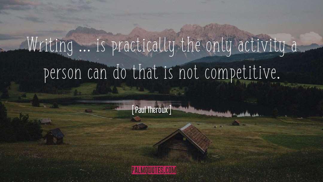 Competitive quotes by Paul Theroux