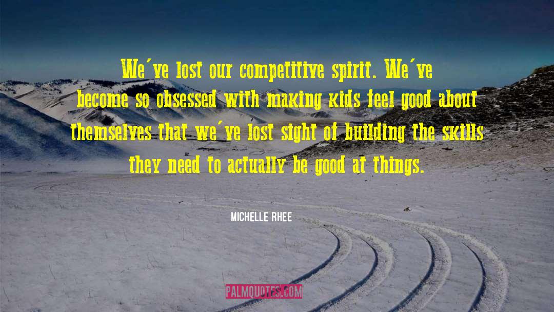 Competitive Spirit quotes by Michelle Rhee