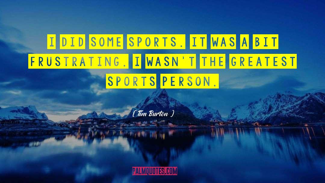 Competitive Sports quotes by Tim Burton