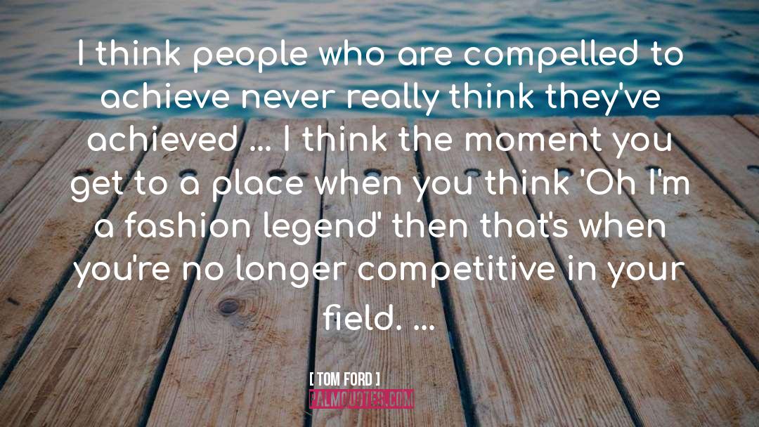 Competitive Sports quotes by Tom Ford