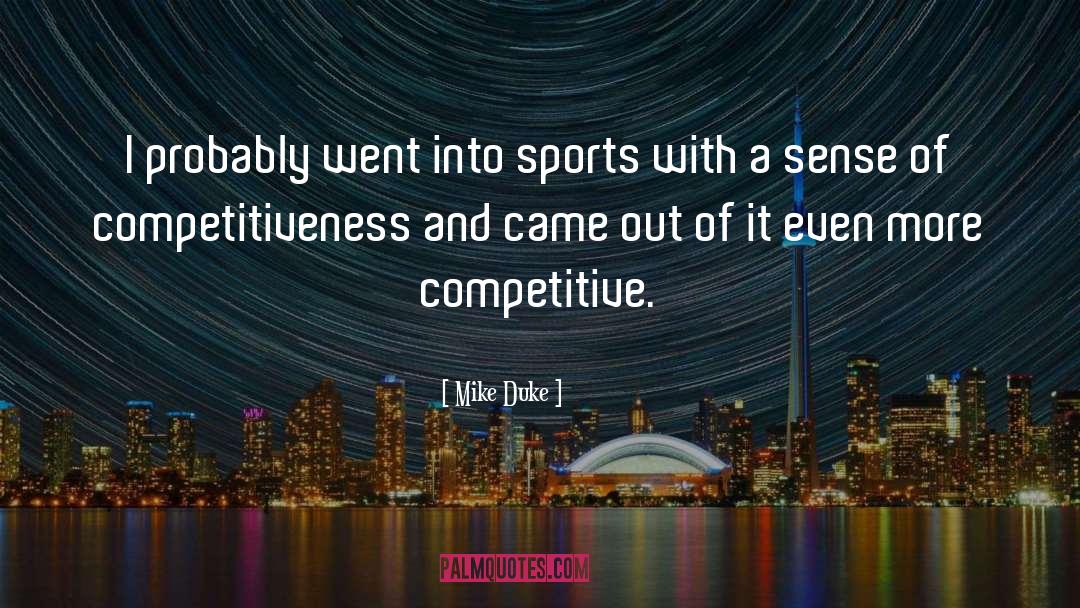 Competitive Sports quotes by Mike Duke