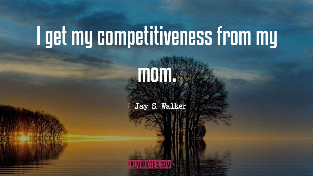 Competitiveness quotes by Jay S. Walker