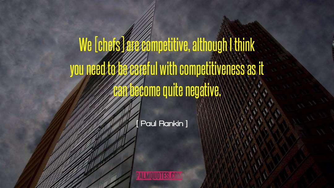 Competitiveness quotes by Paul Rankin