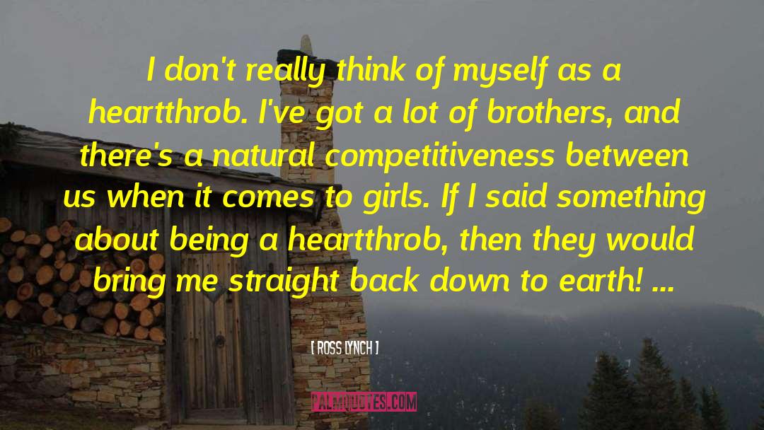 Competitiveness quotes by Ross Lynch