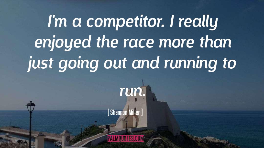 Competitor quotes by Shannon Miller