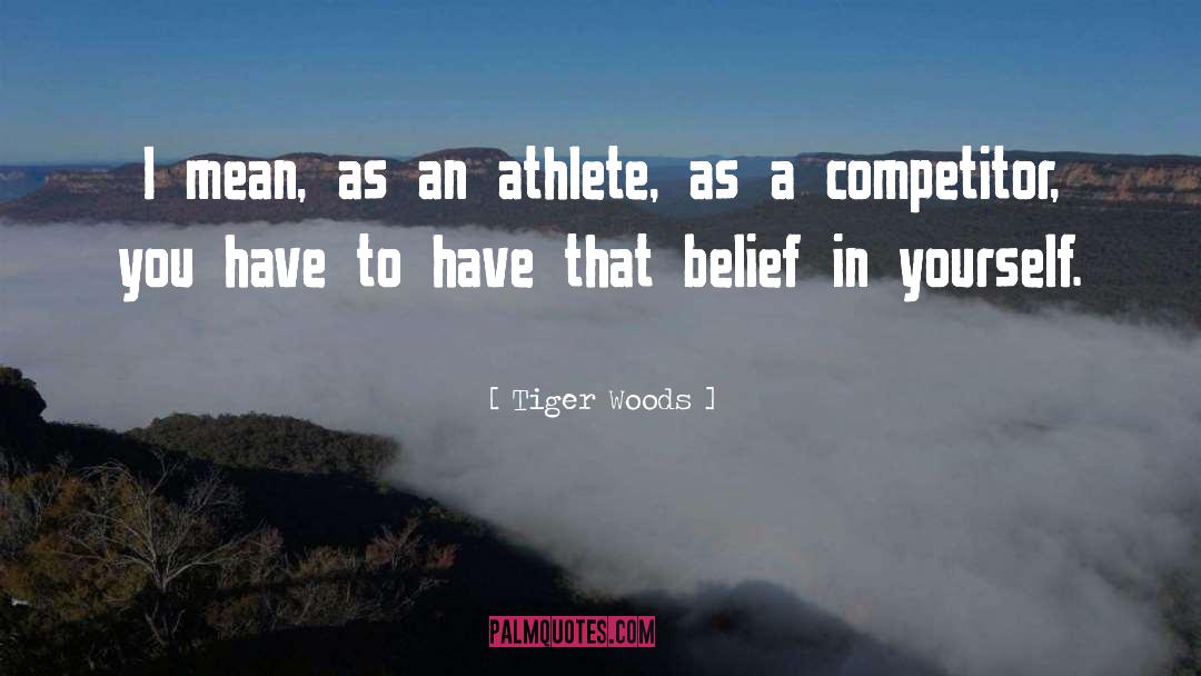 Competitor quotes by Tiger Woods