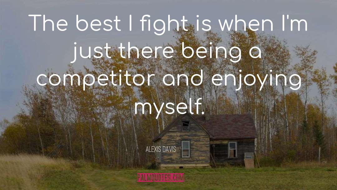 Competitor quotes by Alexis Davis