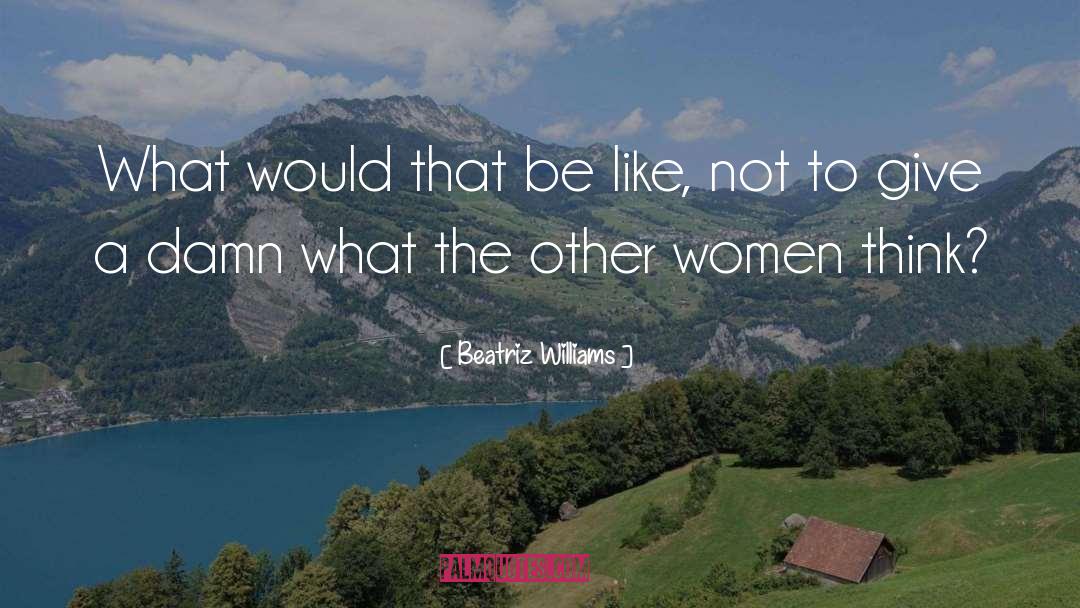 Competive Women quotes by Beatriz Williams
