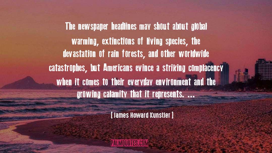 Complacency quotes by James Howard Kunstler