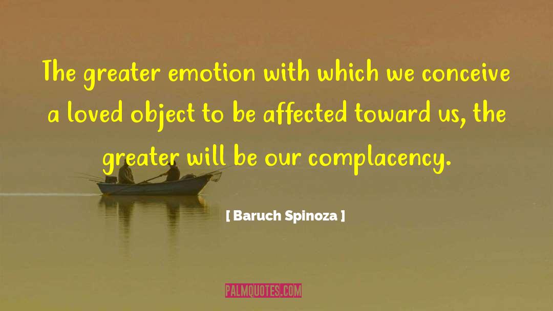 Complacency quotes by Baruch Spinoza