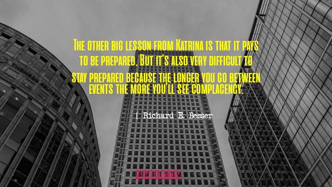 Complacency quotes by Richard E. Besser