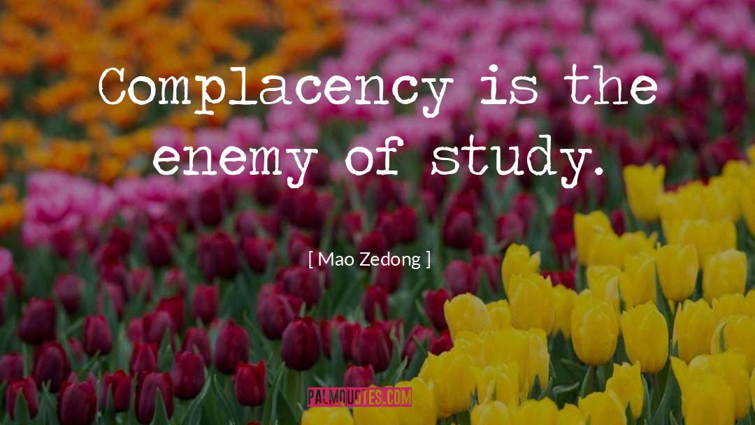 Complacency quotes by Mao Zedong