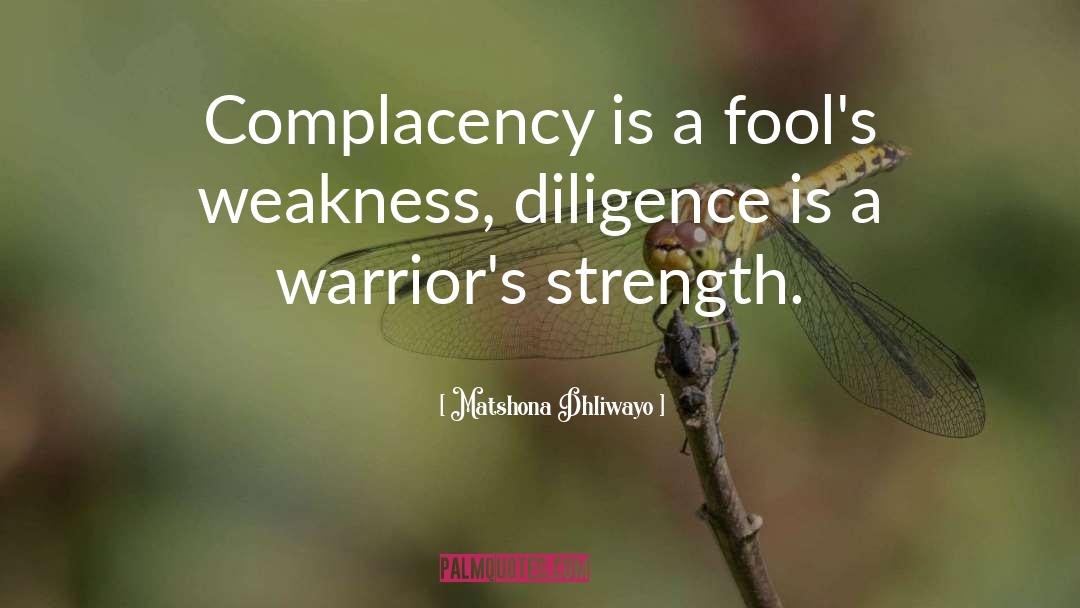 Complacency quotes by Matshona Dhliwayo